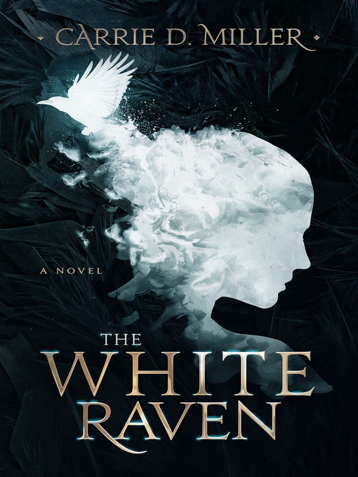 Title details for The White Raven by Carrie D. Miller - Available